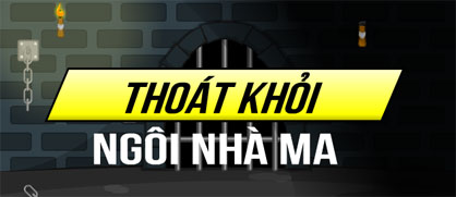 Thoát khỏi ngôi nhà ma
