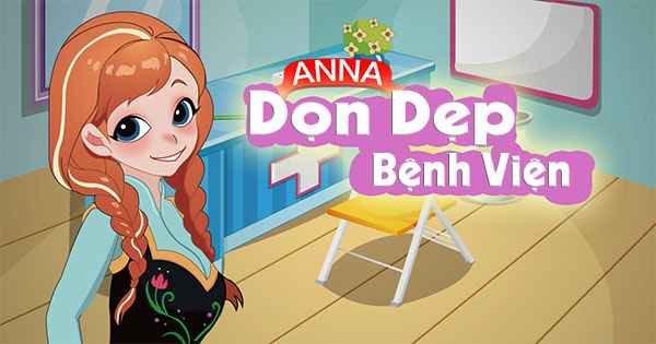 Anna dọn dẹp bệnh viện