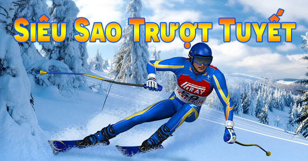 Siêu sao trượt tuyết