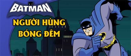 Batman người hùng bóng đêm