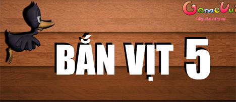 Bắn vịt 5