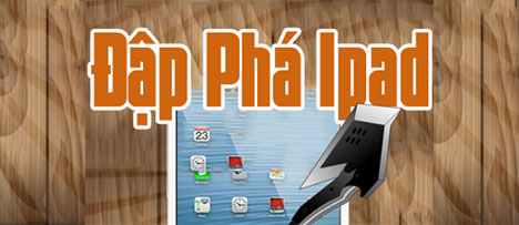 Đập phá iPad