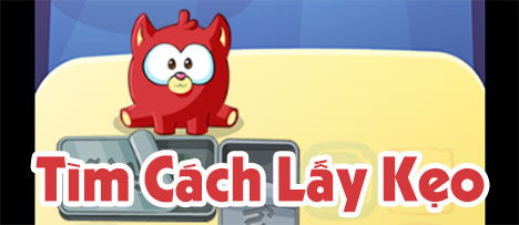 Tìm cách lấy kẹo