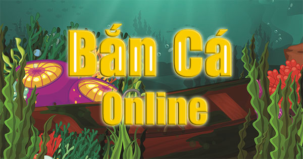 Bắn cá Online