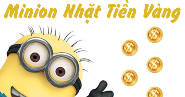 Minion nhặt tiền vàng