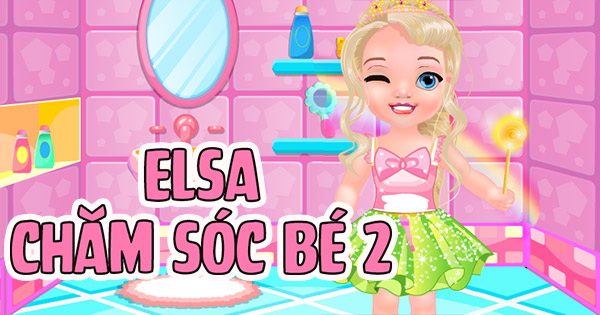 Elsa chăm sóc bé 2