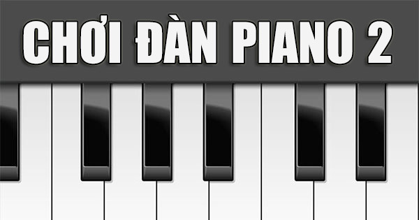 Chơi đàn Piano 2