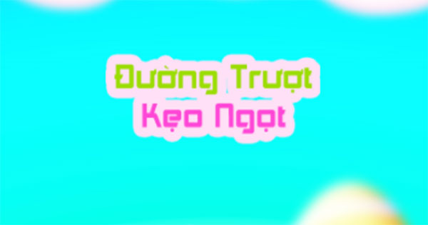 Đường trượt kẹo ngọt
