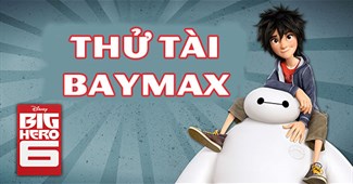 Thử tài Baymax