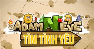 Adam và Eva: Tìm tình yêu