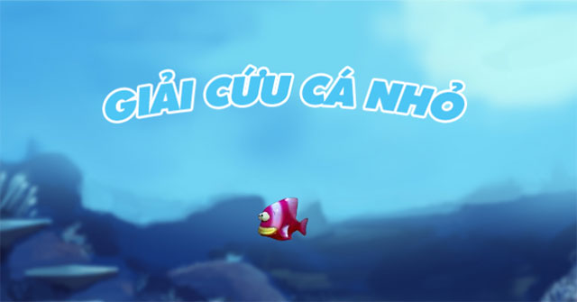 Giải cứu cá nhỏ