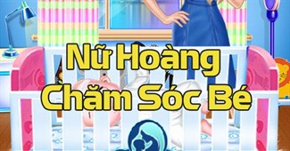 Nữ hoàng chăm sóc bé