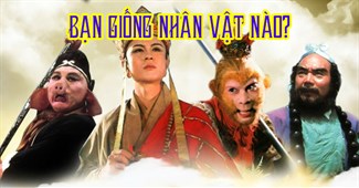 Bạn giống ai trong phim Tây Du Ký?
