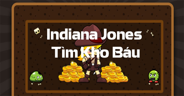 Indiana Jones tìm kho báu