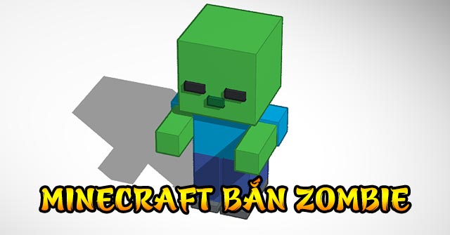 Minecraft bắn Zombie
