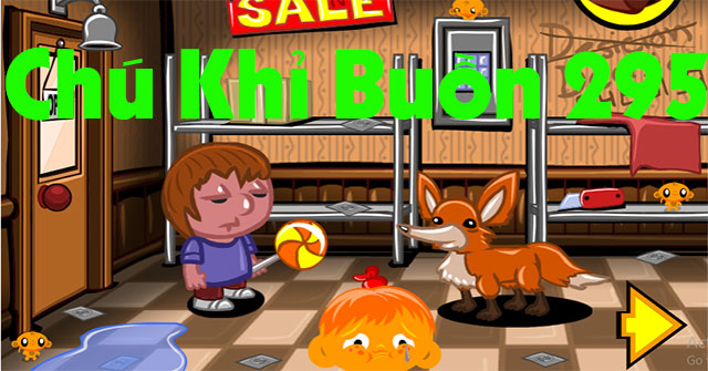 Chú khỉ buồn 295: Tráo kẹo