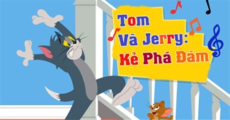 Tom và Jerry: Kẻ phá đám