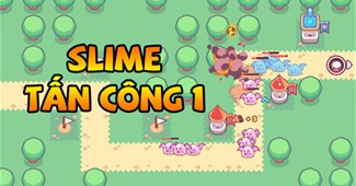 Slime tấn công 1