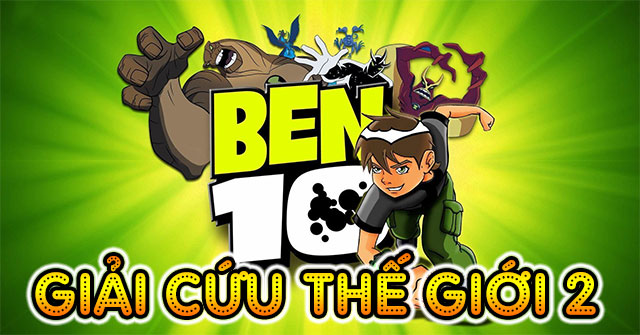 Game Ben 10 Giải Cứu Thế Giới 2 - Tổng Hợp, Đánh Giá và Mẹo Chơi Chi Tiết