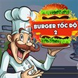 Burger tốc độ 2