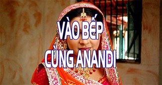 Vào bếp cùng Anandi