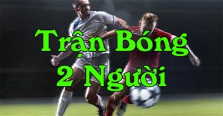 Trận bóng 2 người