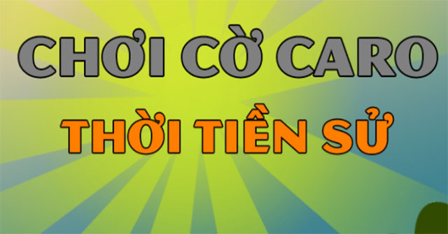 Chơi cờ caro thời tiền sử