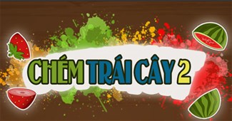 Chém trái cây 2