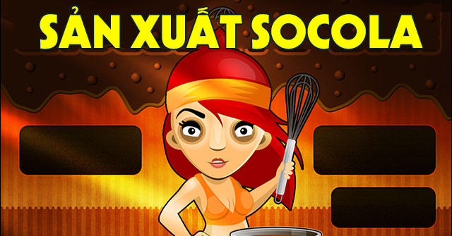 Sản xuất Sôcôla