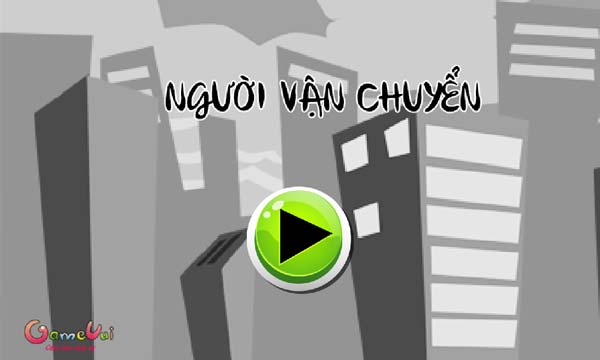 Chơi game Người vận chuyển - GameVui