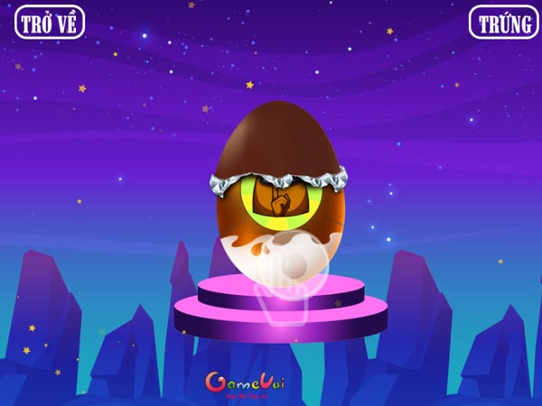 Bấm để mở trứng