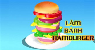 Làm bánh Hamburger