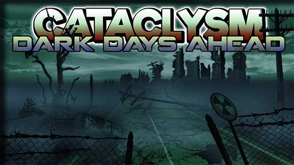 Cataclysm: Dark Days Ahead