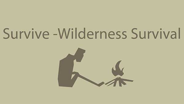 Survive – Wilderness Survival