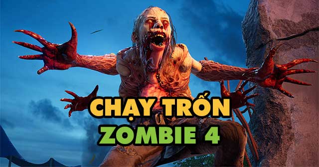 Chạy trốn Zombie 4