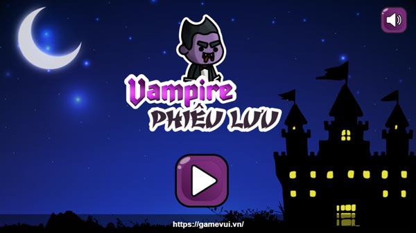 Chơi game Vampire phiêu lưu - GameVui