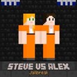 Steve vs Alex