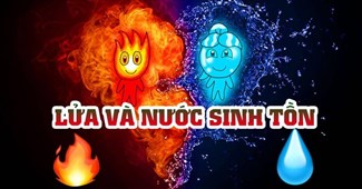 Lửa và Nước sinh tồn