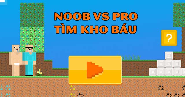 Noob vs Pro tìm kho báu