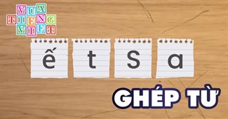 Vua tiếng Việt - Ghép từ