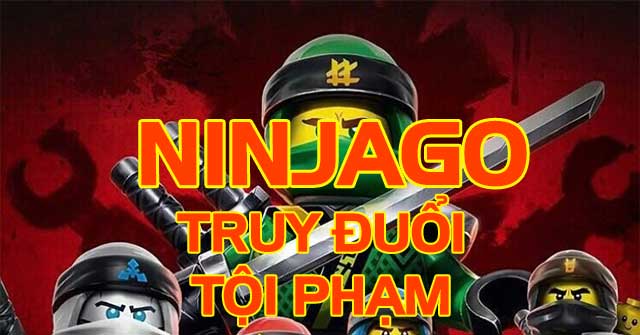 Ninjago truy đuổi tội phạm