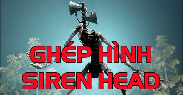 Ghép hình Siren Head