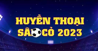 Huyền thoại sân cỏ 2023