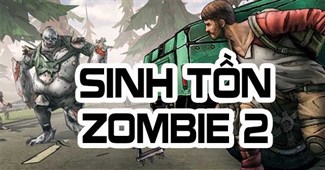 Sinh tồn Zombie 2