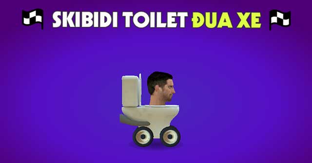 Skibidi đua xe