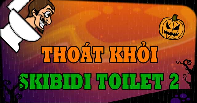 Thoát khỏi Skibidi 2