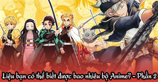 Liệu bạn có thể biết được bao nhiêu bộ Anime? - Phần 2