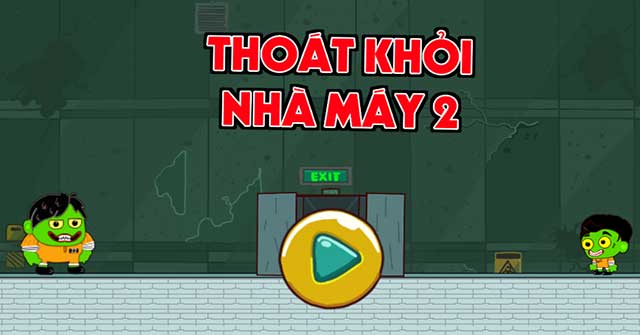 Thoát khỏi nhà máy 2