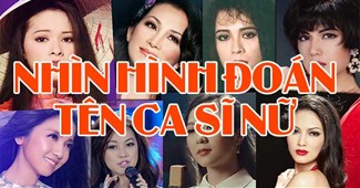 Nhìn hình đoán tên ca sĩ nữ