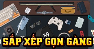 Sắp xếp gọn gàng